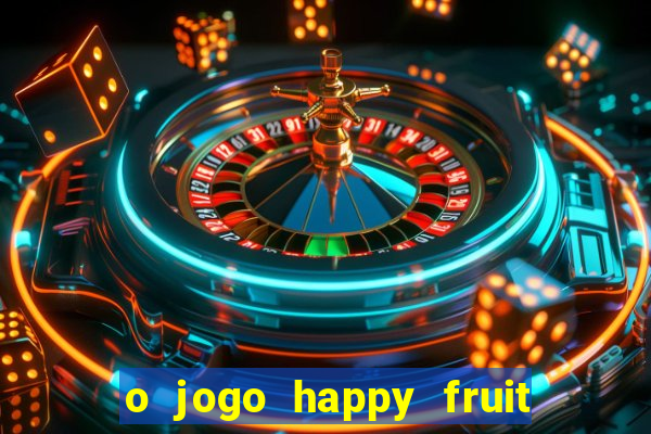 o jogo happy fruit fusion paga mesmo